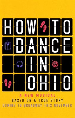 How to Dance in Ohio Musical Closing: A Deeper Insight into the Enriching Art